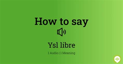 how to pronounce ysl libre.